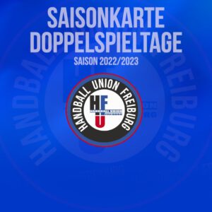 Saisonkarte 9x”Doppelspieltage” Handball Union Freiburg